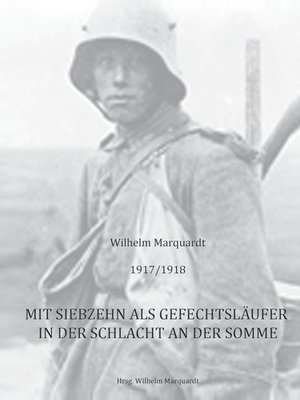 cover image of 1917/1918--Mit siebzehn als Gefechtsläufer in der Schlacht an der Somme